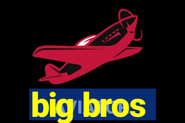 big bros
